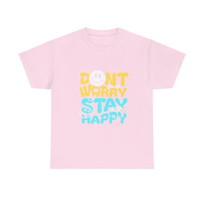 Unisex Shirt - Don't Worry Stay Happy