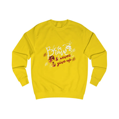 Brave & Never Give Up Sweatshirt