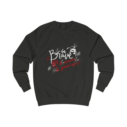 Brave & Never Give Up Sweatshirt