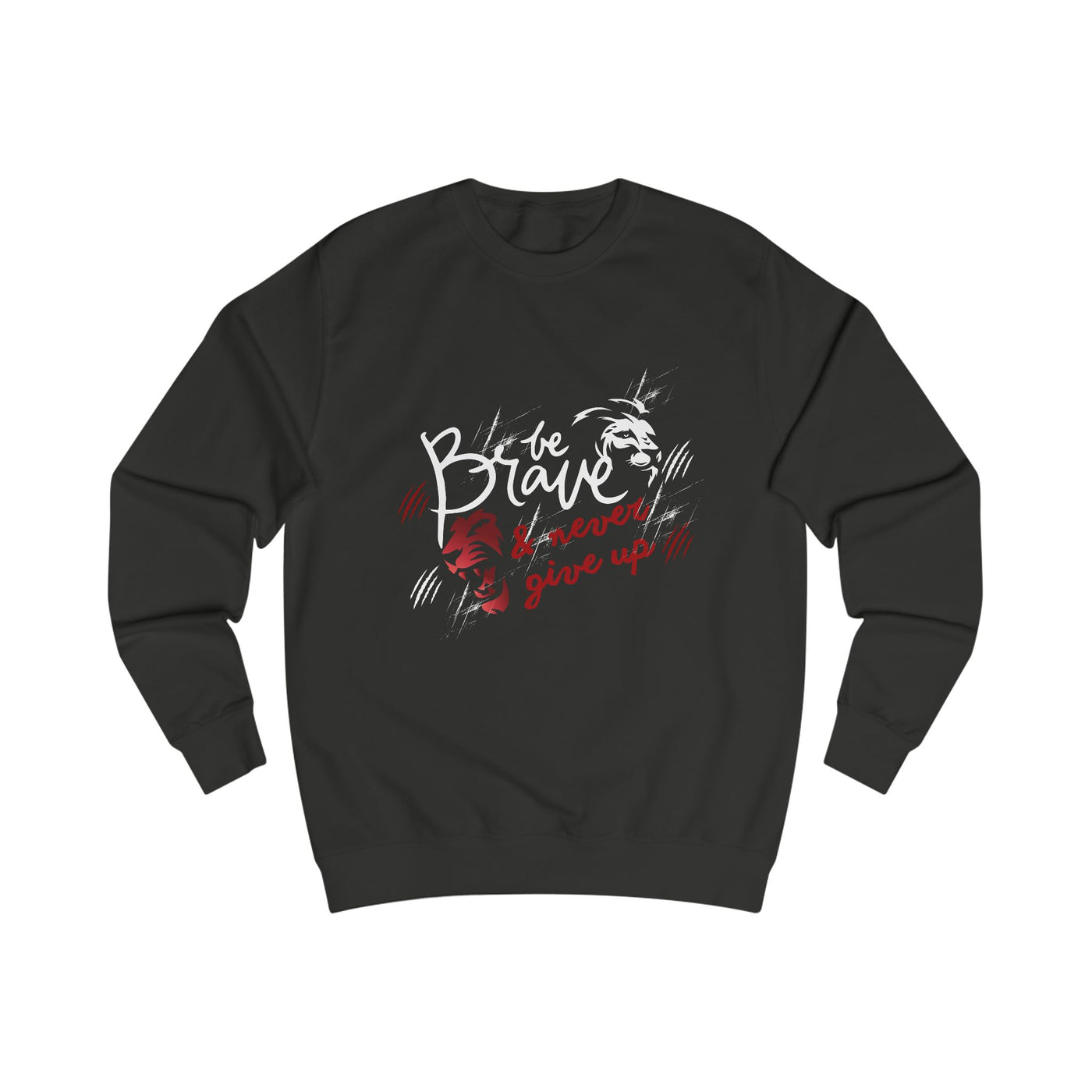 Brave &amp; Never Give Up Sweatshirt