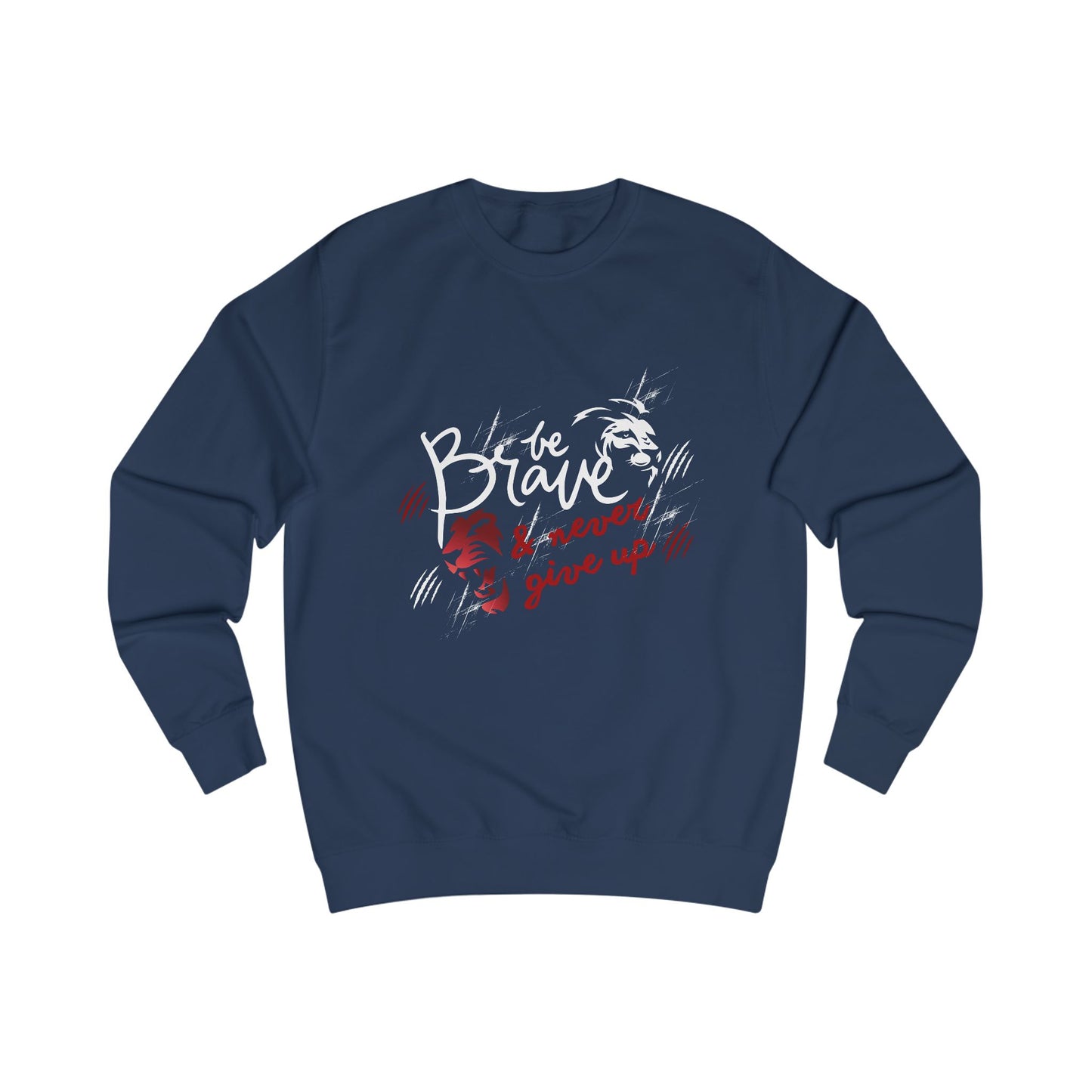 Brave & Never Give Up Sweatshirt