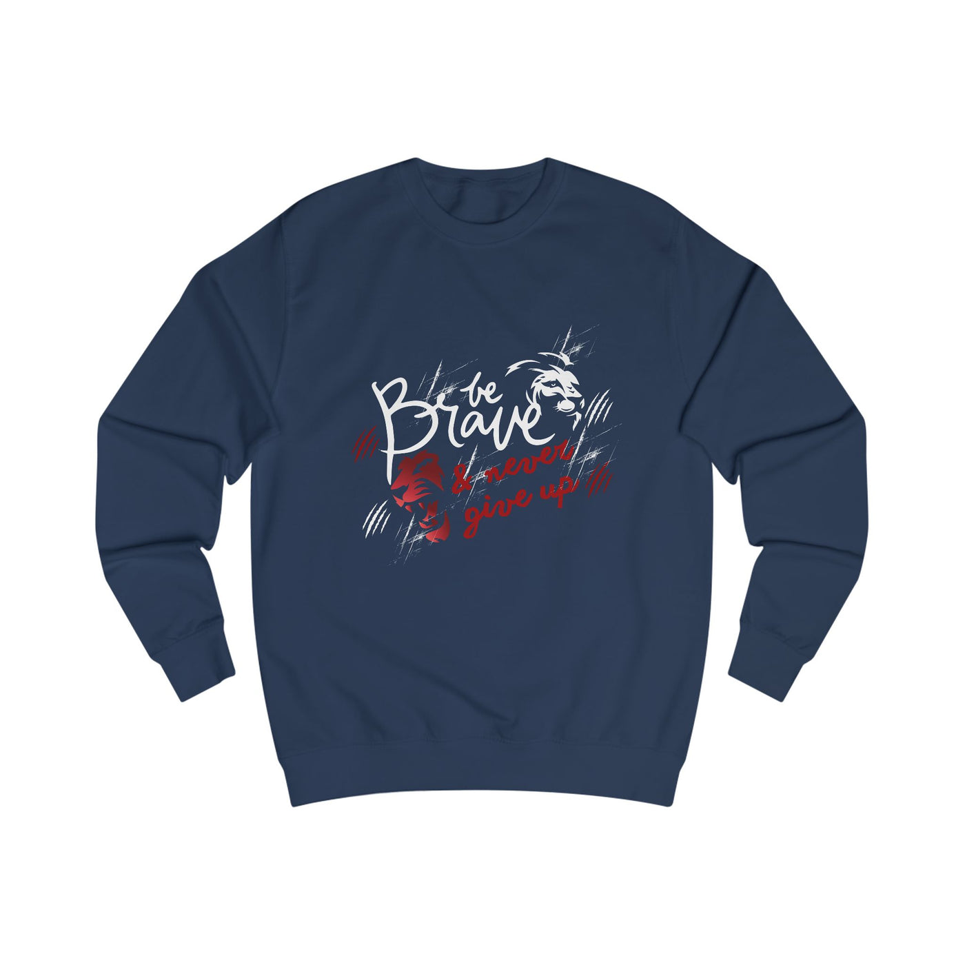 Brave &amp; Never Give Up Sweatshirt