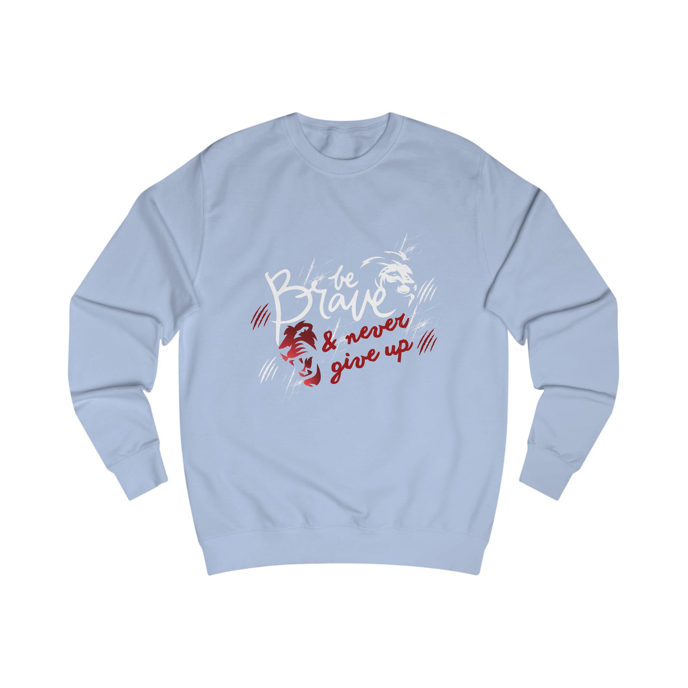 Brave &amp; Never Give Up Sweatshirt