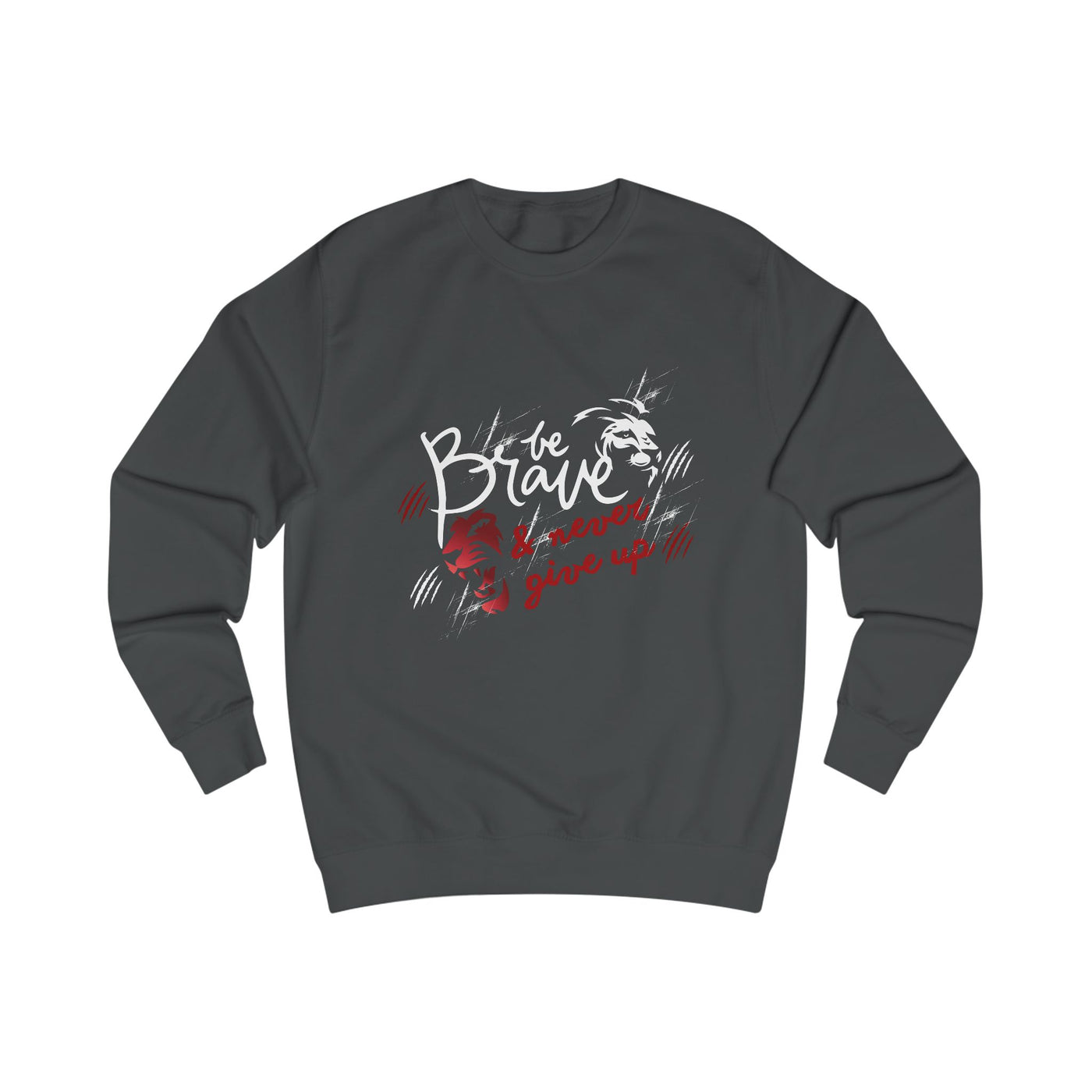 Brave &amp; Never Give Up Sweatshirt