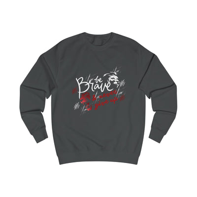 Brave &amp; Never Give Up Sweatshirt