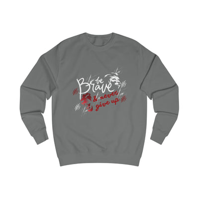 Brave &amp; Never Give Up Sweatshirt