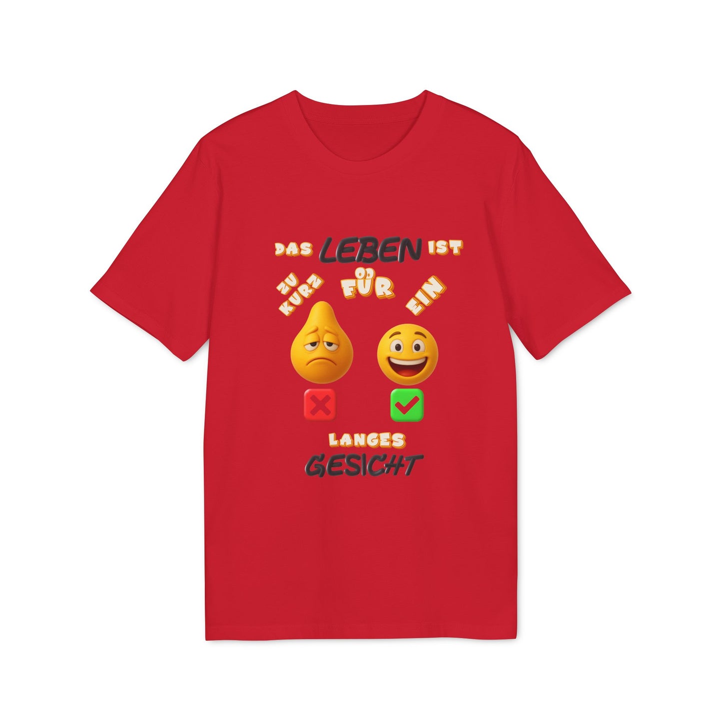 Funny Graphic T-Shirt - 'Das Leben ist zu kurz für ein langes Gesicht'
