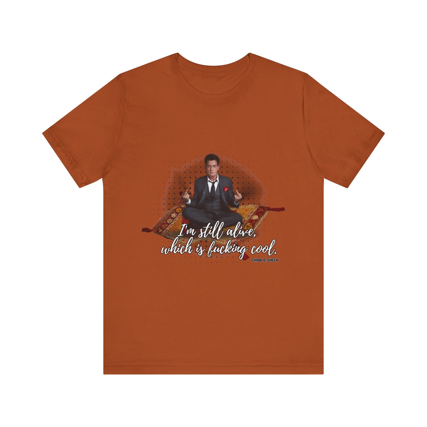 I'm Still Alive Shirt Charlie Sheen, Unisex