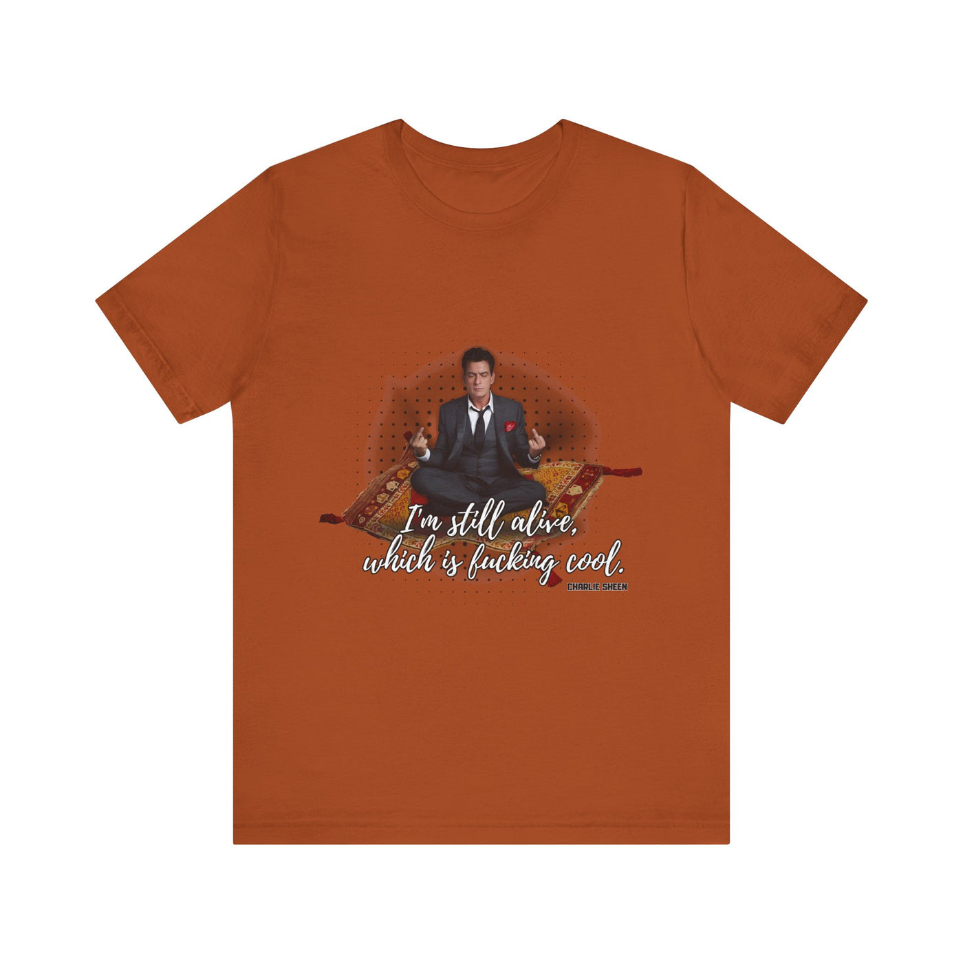 I'm Still Alive Shirt Charlie Sheen, Unisex