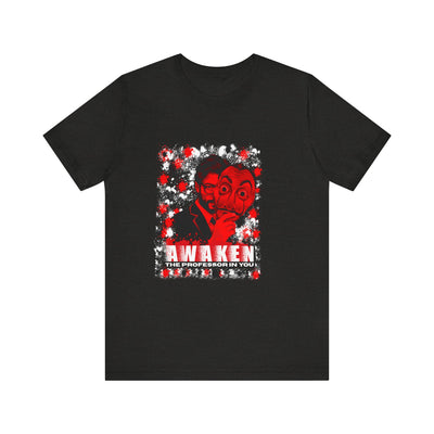 Awaken the Professor heist money Unisex T-Shirt