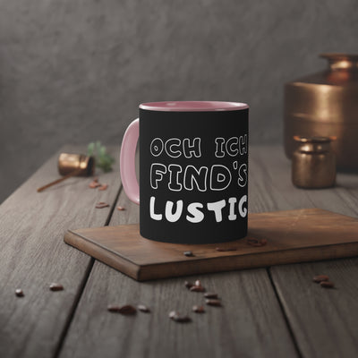 Oh I find it funny - Mug, Funny Coffee Cup, Tasse