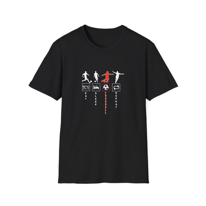 Fußball - Soccer Life Unisex T-Shirt - Eat, Sleep, Fußball, Repeat