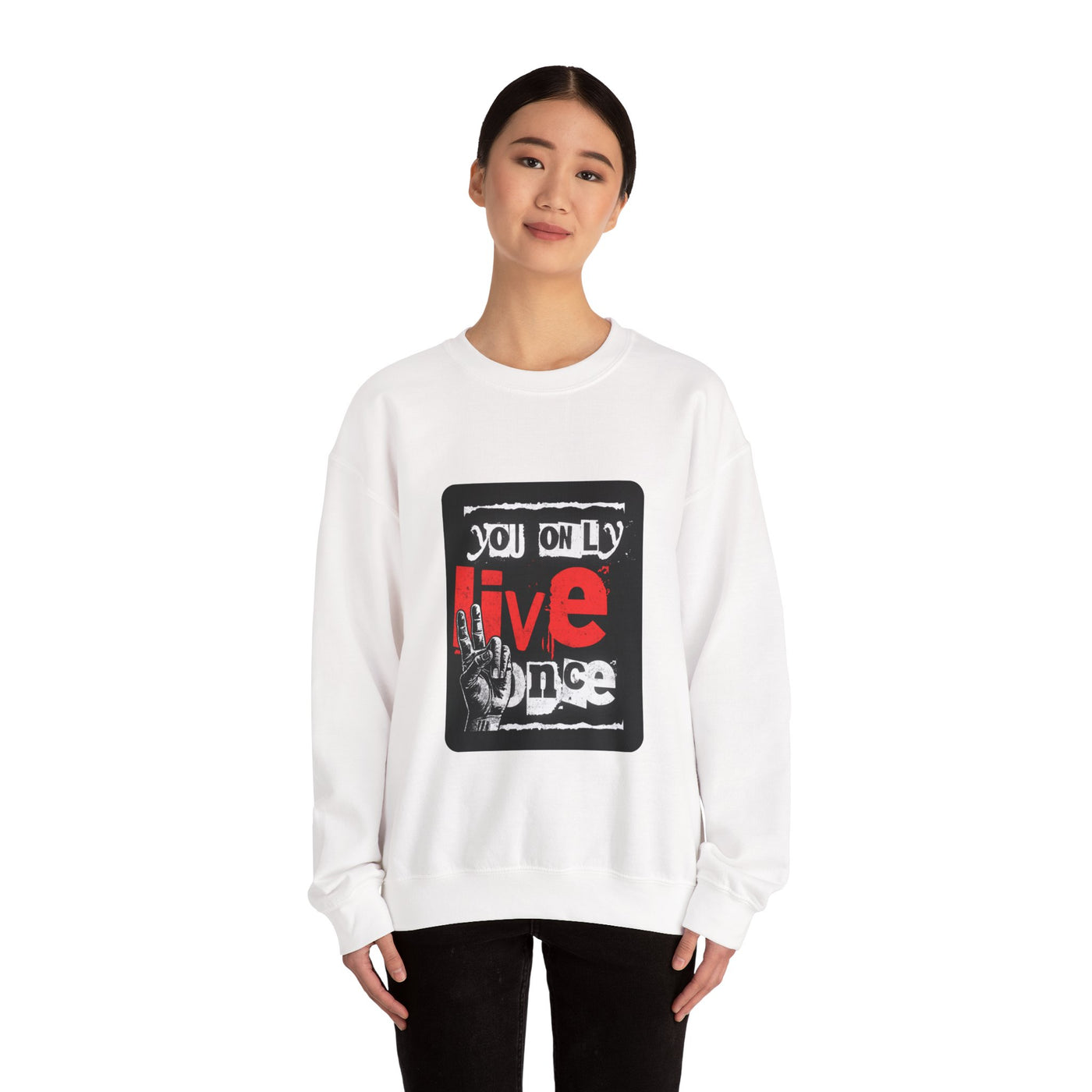 You Only Live Once Sweatshirt