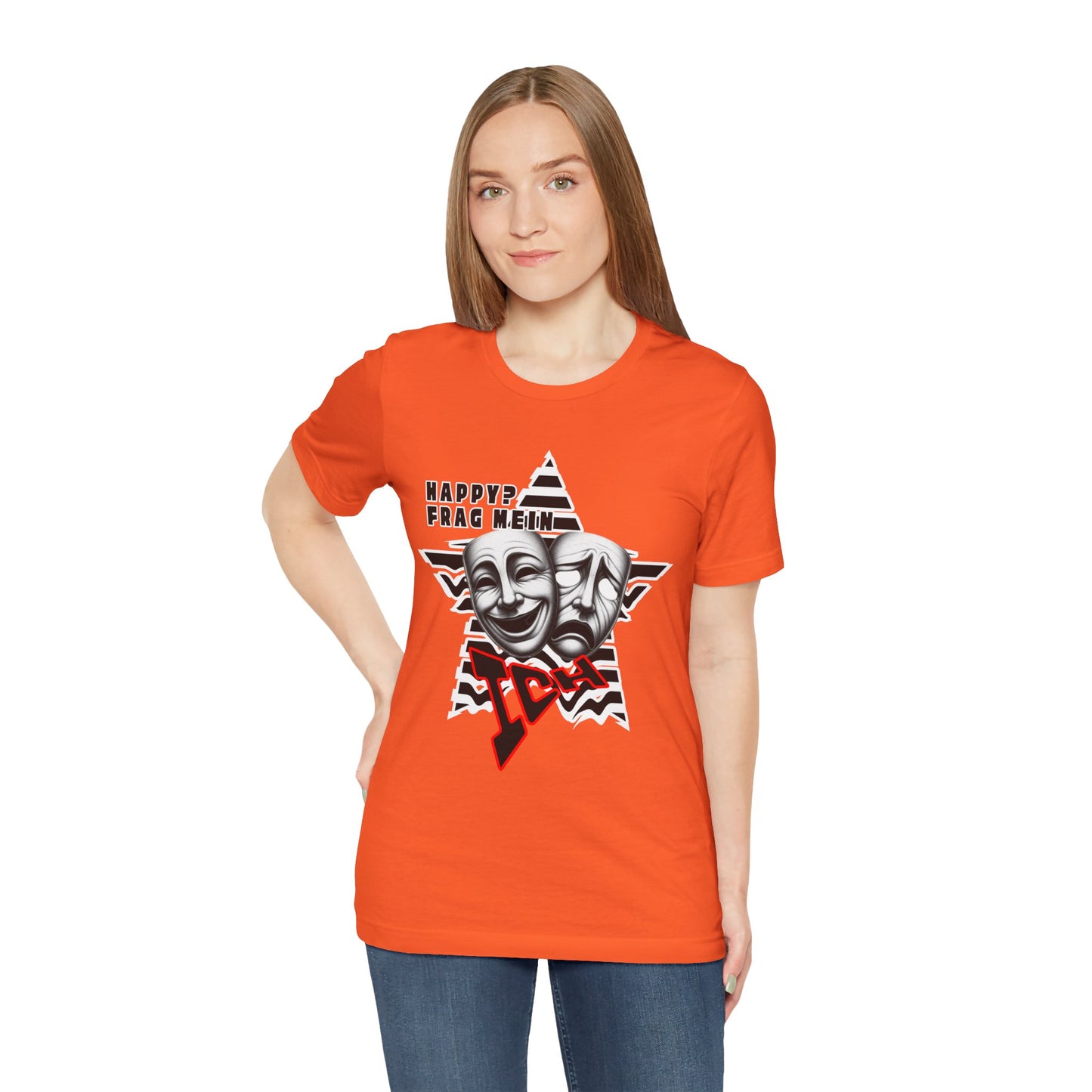 Happy? Frag Mein Ich! Unisex  Shirt