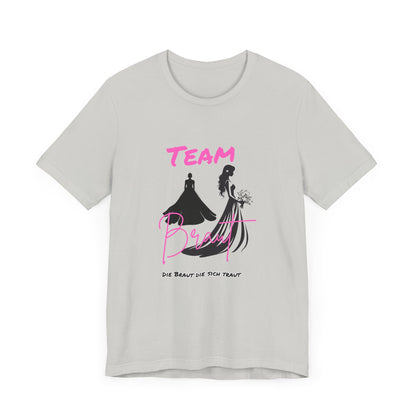 Team Bride Braut "Die Braut die sich traut"