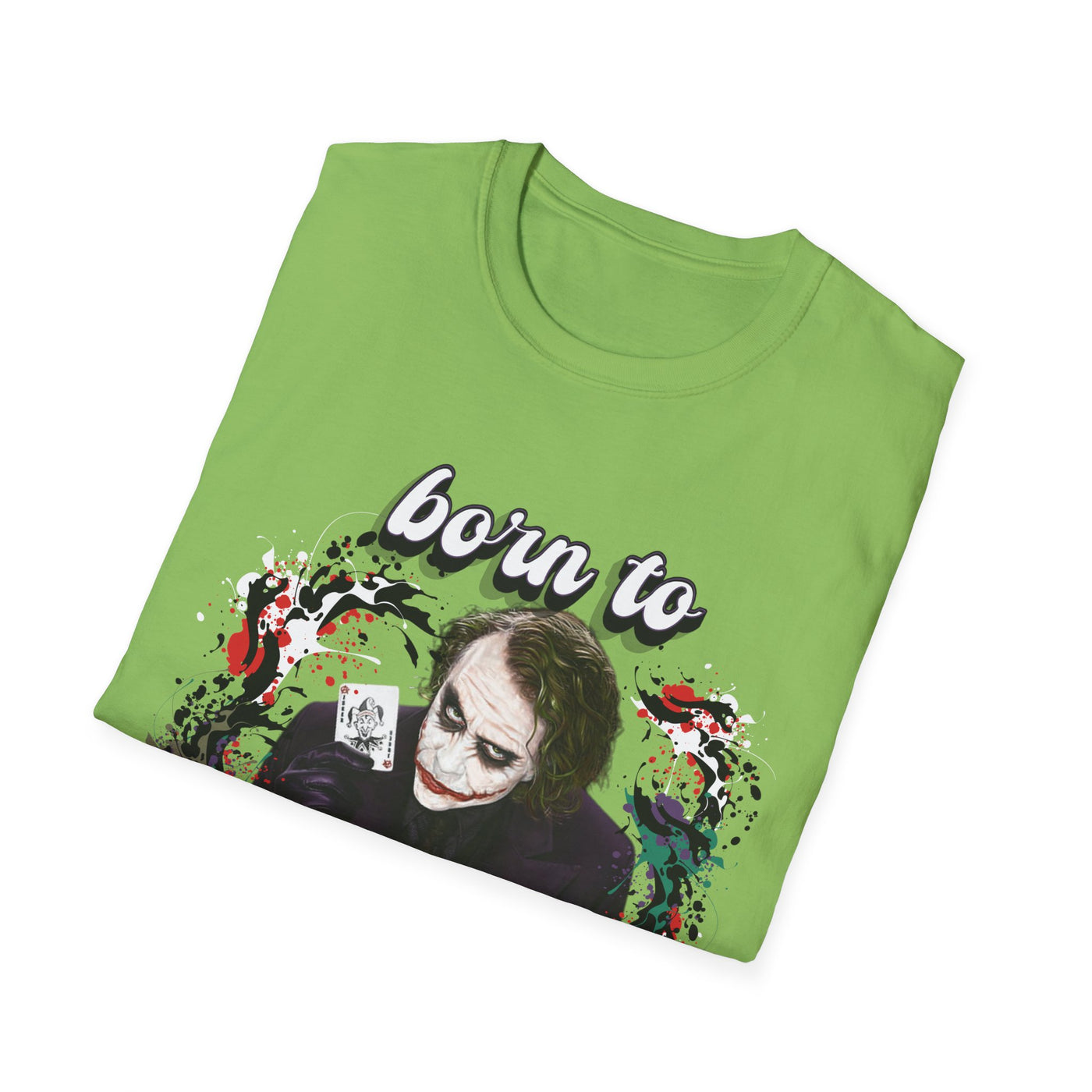 Born to Joke "Joker" Unisex Softstyle T-Shirt