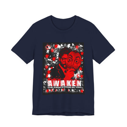 Awaken the Professor heist money Unisex Jersey Tee - Inspirational Graphic T-Shirt