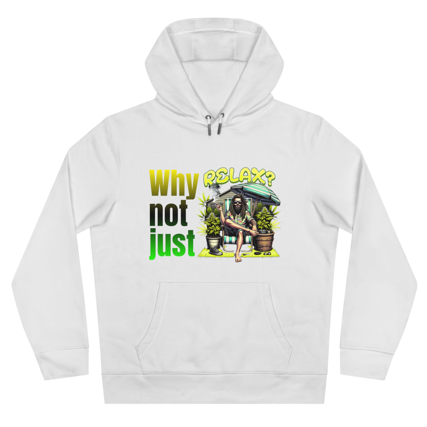 Why not just relax Hoodie, the ultimate Raggae style