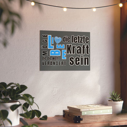 Inspirational Wall Art Print, Möge Liebe die letzte Kraft sein die die Welt rettet