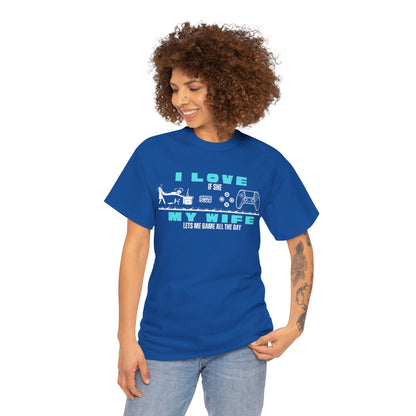 I love my wife - when she lets me gamble - Fun Shirt