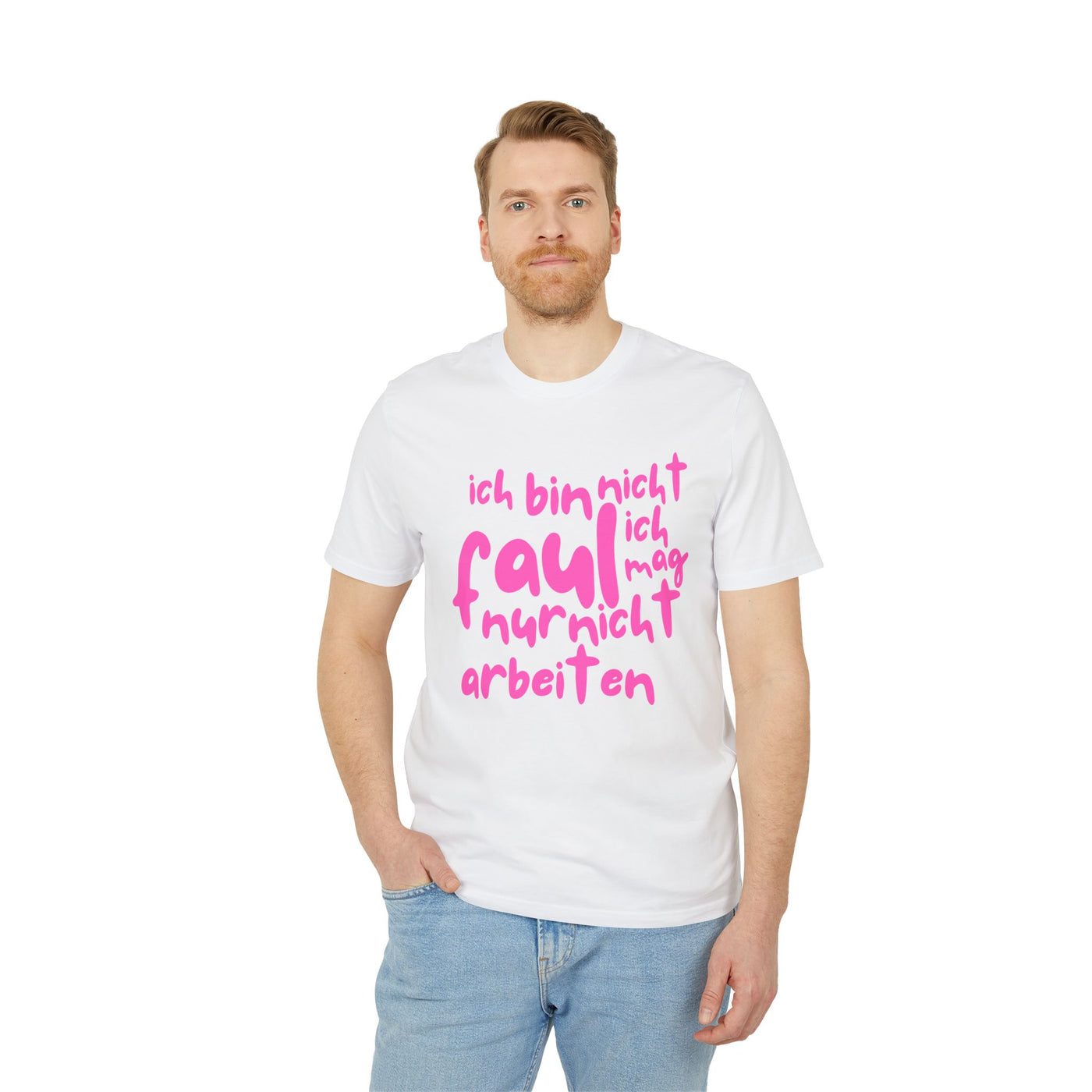 T-Shirt - 'Ich bin nicht faul, ich mag nur nicht arbeiten'