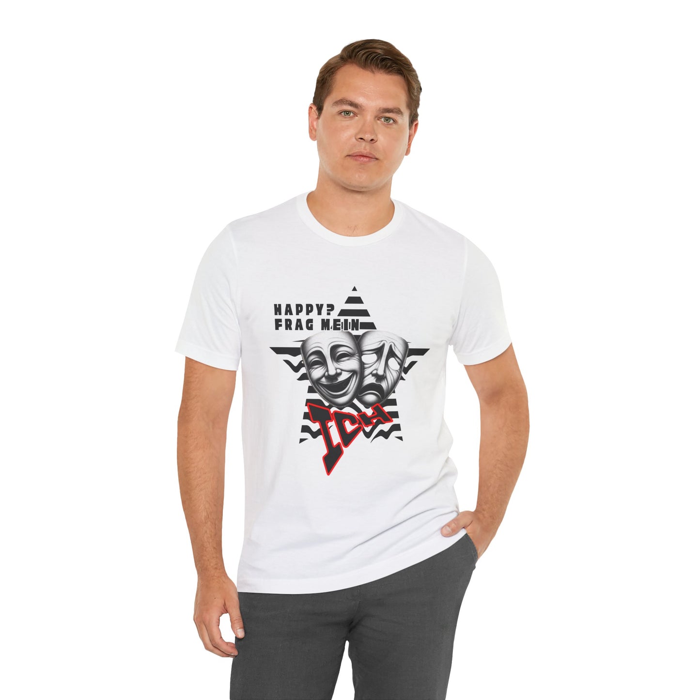 Happy? Frag Mein Ich! Unisex  Shirt