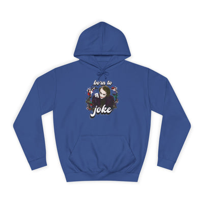 Joker "born to joke" college hoodie