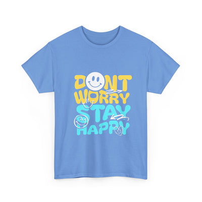 Unisex Shirt - Don't Worry Stay Happy
