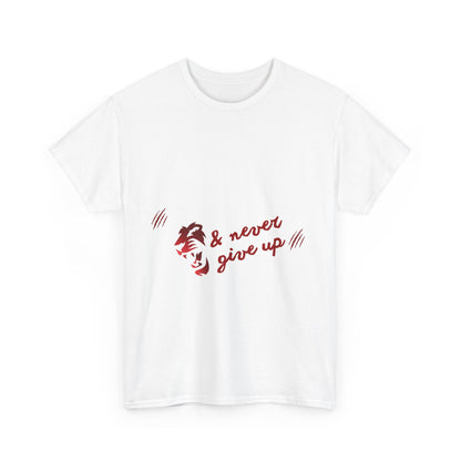 Motivational Unisex Shirt - & Never Give Up