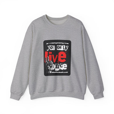 You Only Live Once Sweatshirt