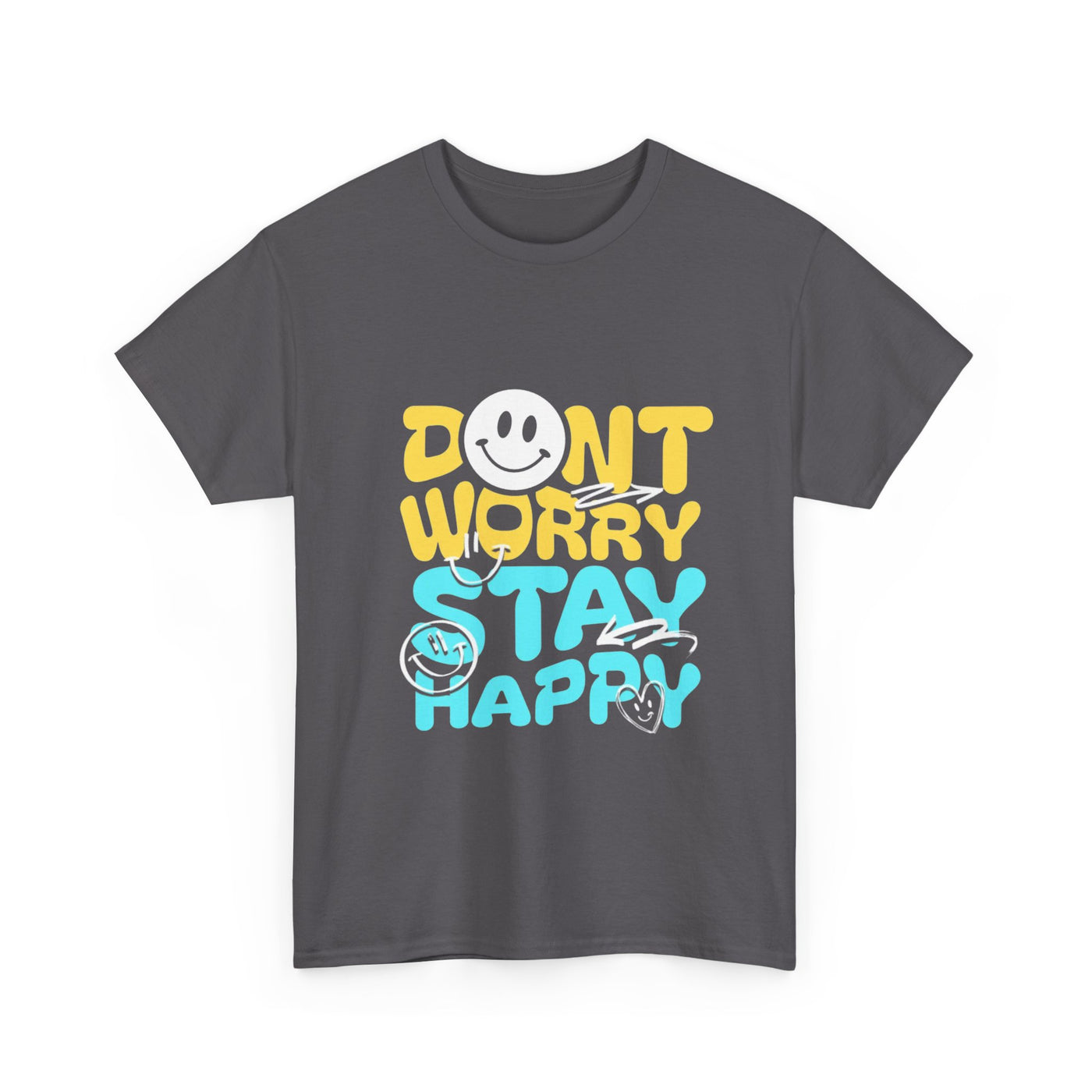 Unisex Shirt - Don't Worry Stay Happy