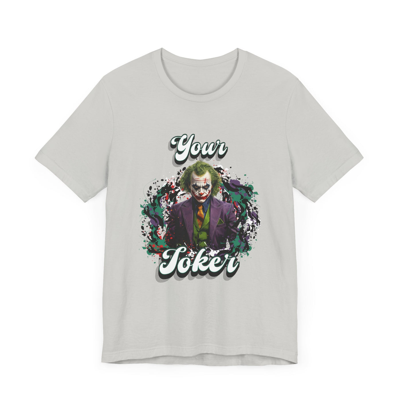 "Your Joker" Unisex Joker T-Shirt