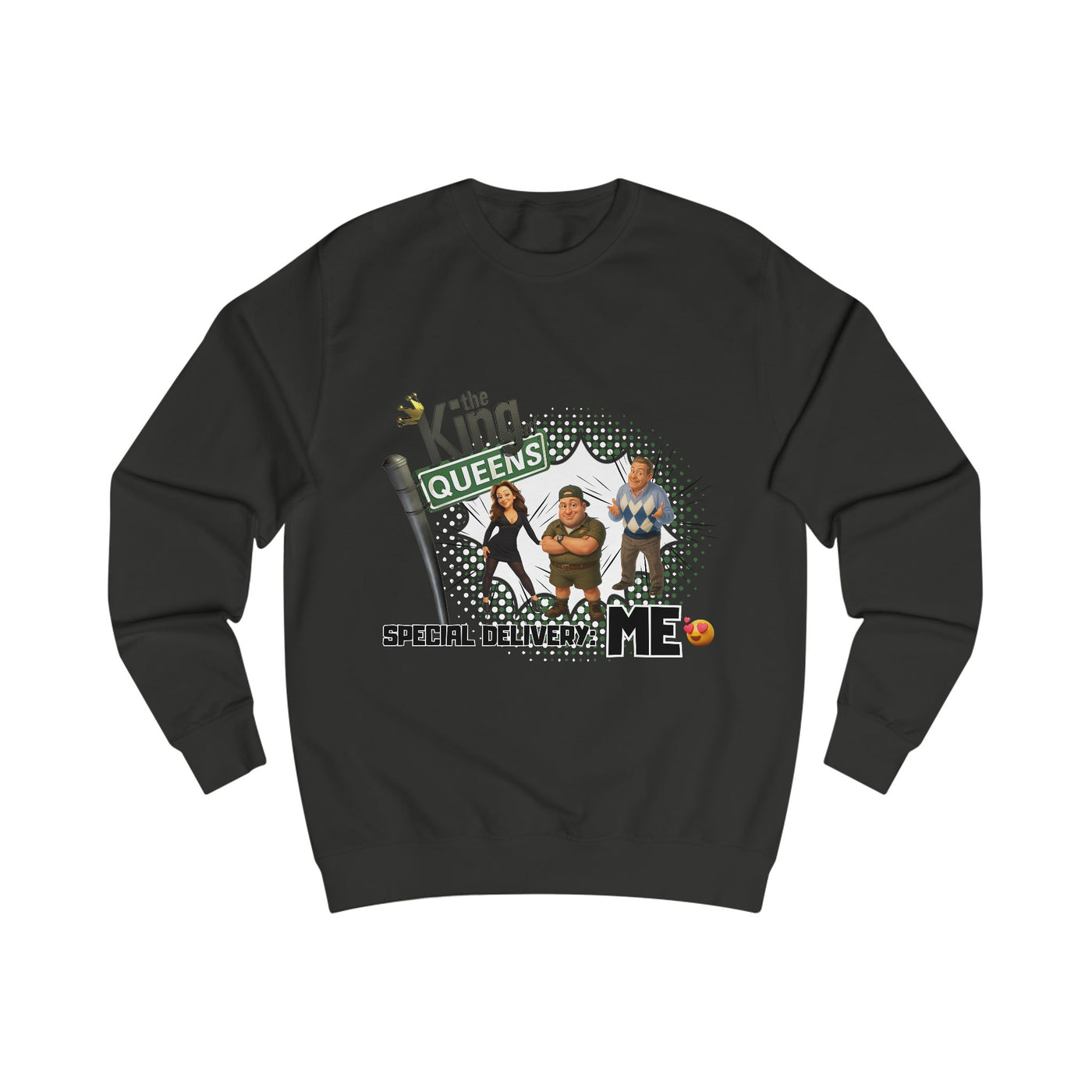 Special Delivery: Me Sweatshirt King of Queens
