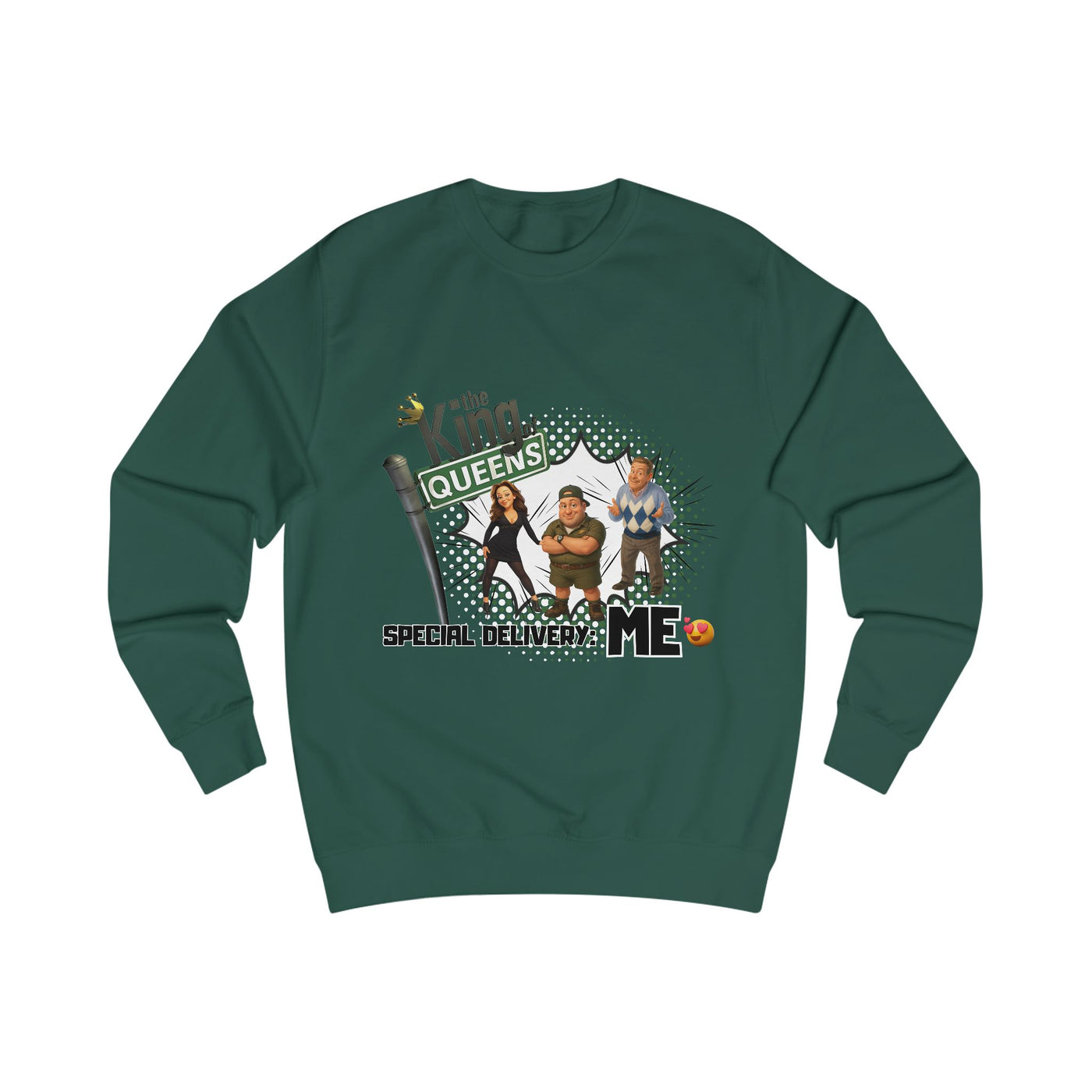 Special Delivery: Me Sweatshirt King of Queens