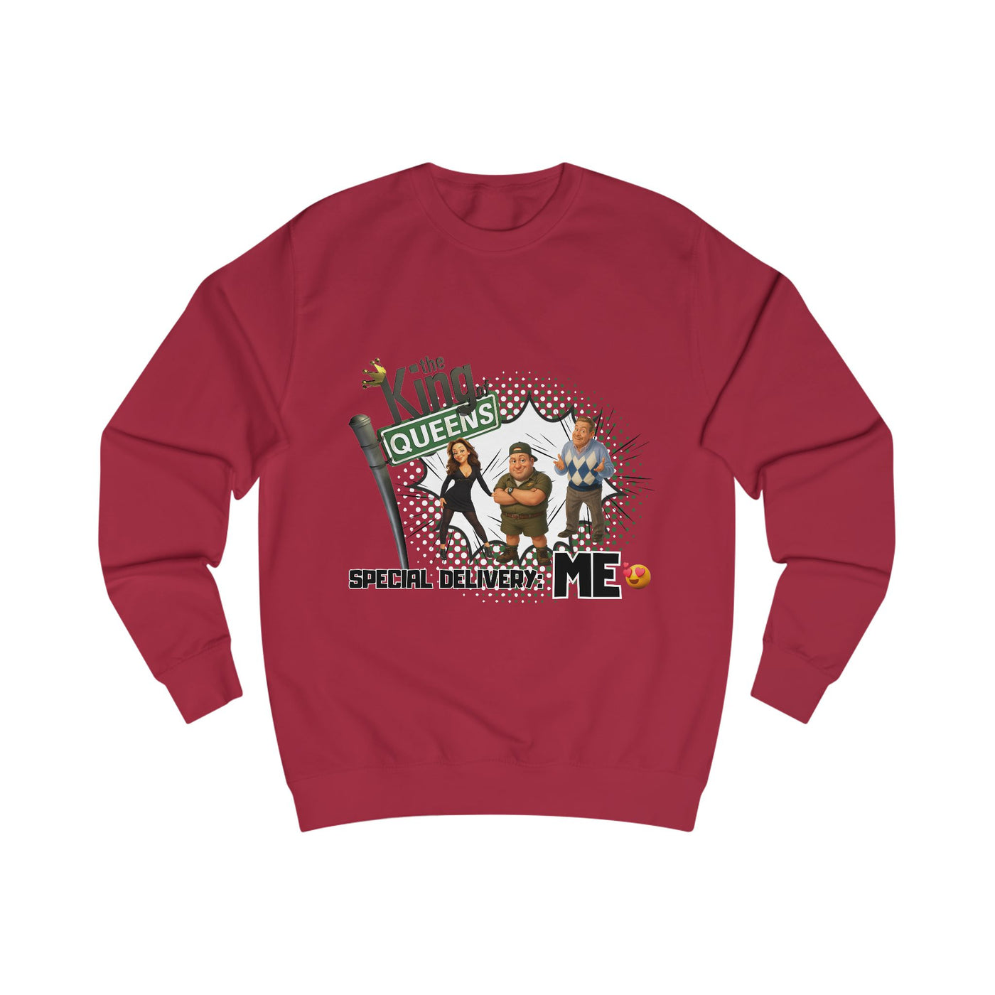 Special Delivery: Me Sweatshirt King of Queens