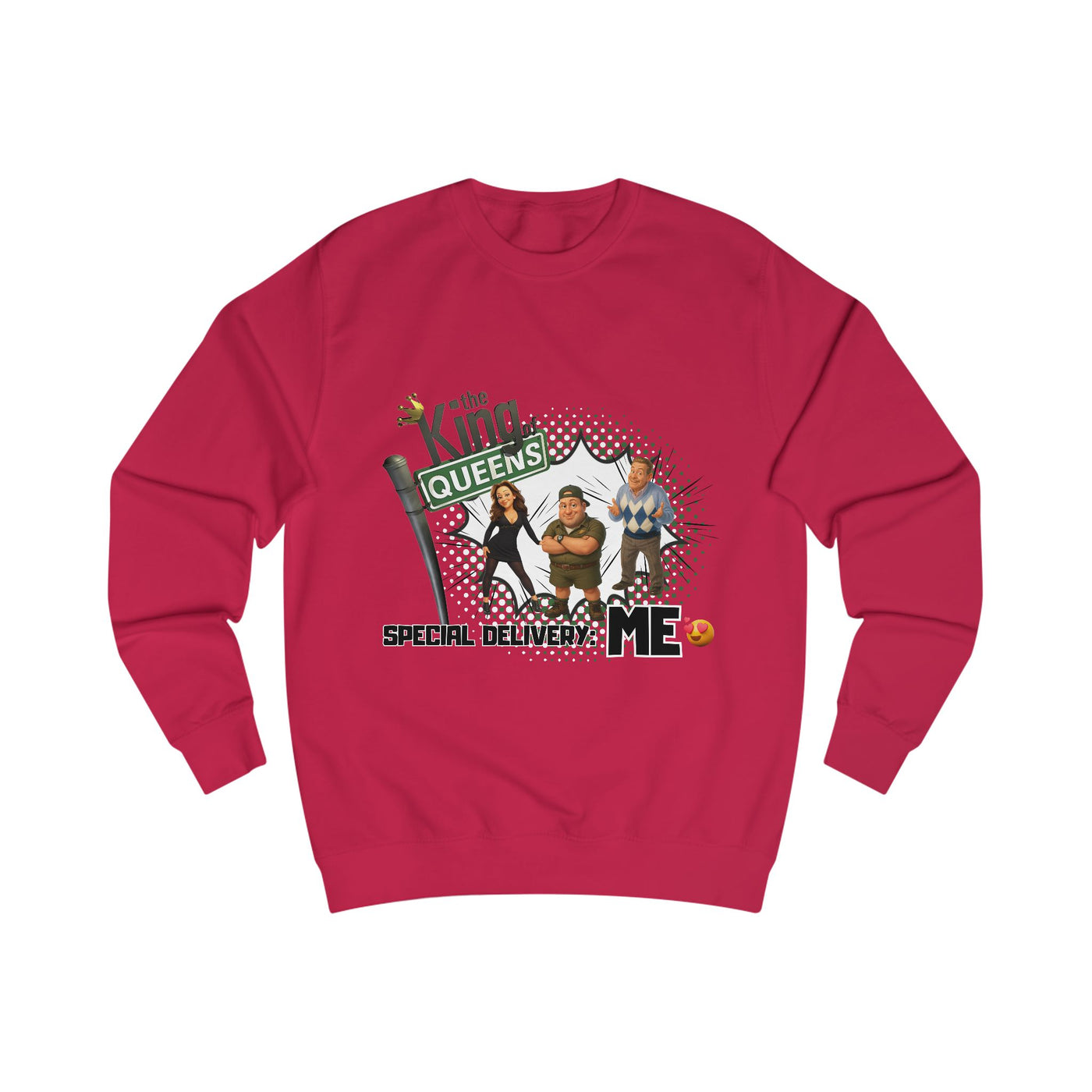 Special Delivery: Me Sweatshirt King of Queens