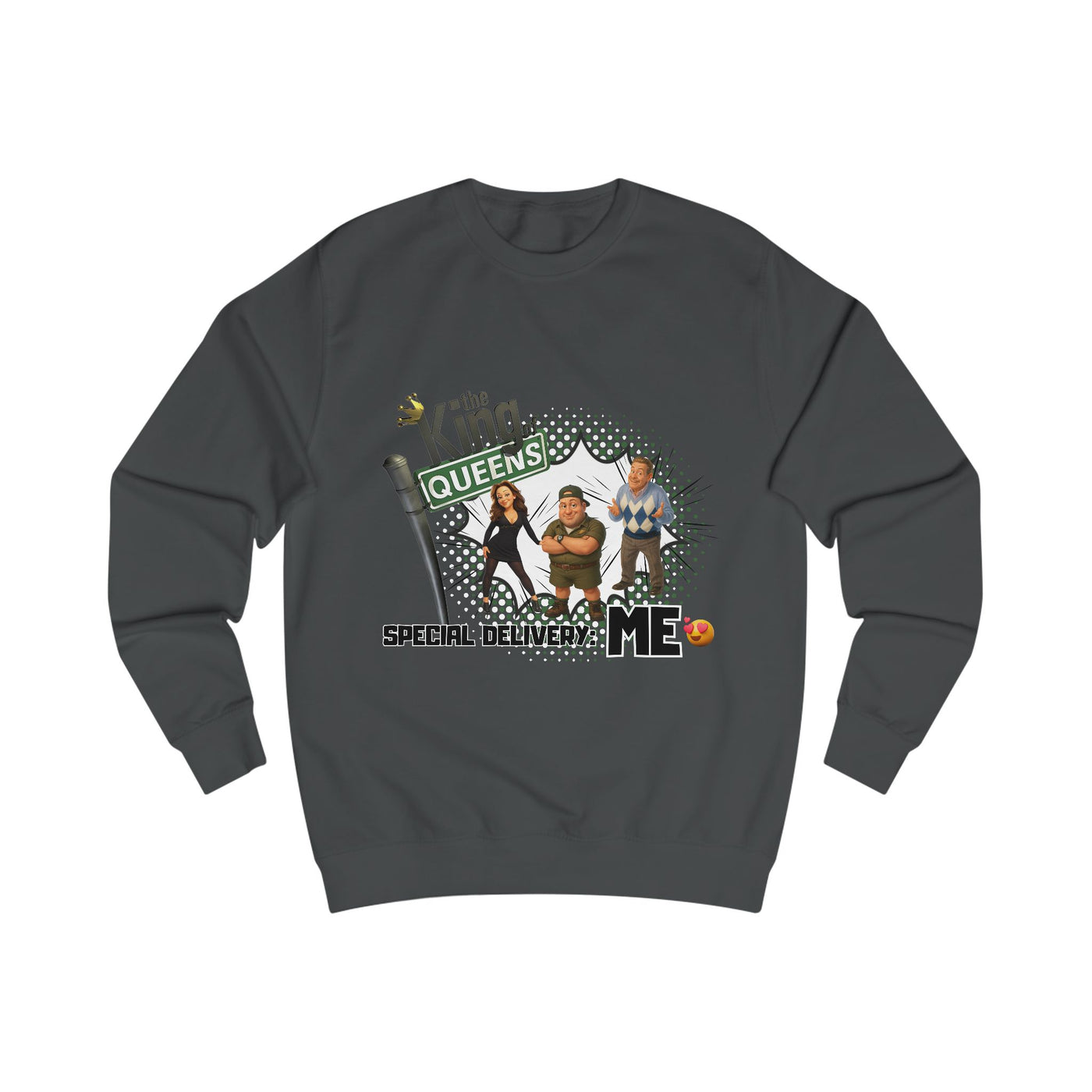 Special Delivery: Me Sweatshirt King of Queens