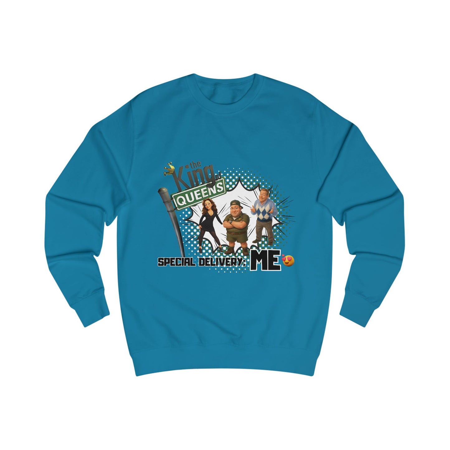 Special Delivery: Me Sweatshirt King of Queens