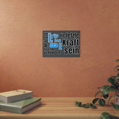Inspirational Wall Art Print, Möge Liebe die letzte Kraft sein die die Welt rettet