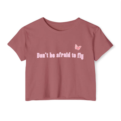 Don't be afraid to fly - Crop Top
