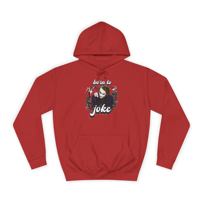 Joker "born to joke" college hoodie