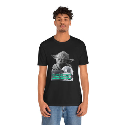 Funny Yoda Quote Unisex Tee - Walkman du kennst - erfahren du bist starwars
