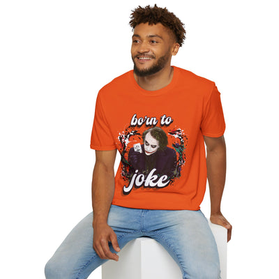 Born to Joke "Joker" Unisex Softstyle T-Shirt