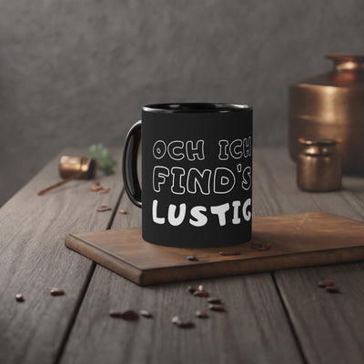 Oh I find it funny - Mug, Funny Coffee Cup, Tasse