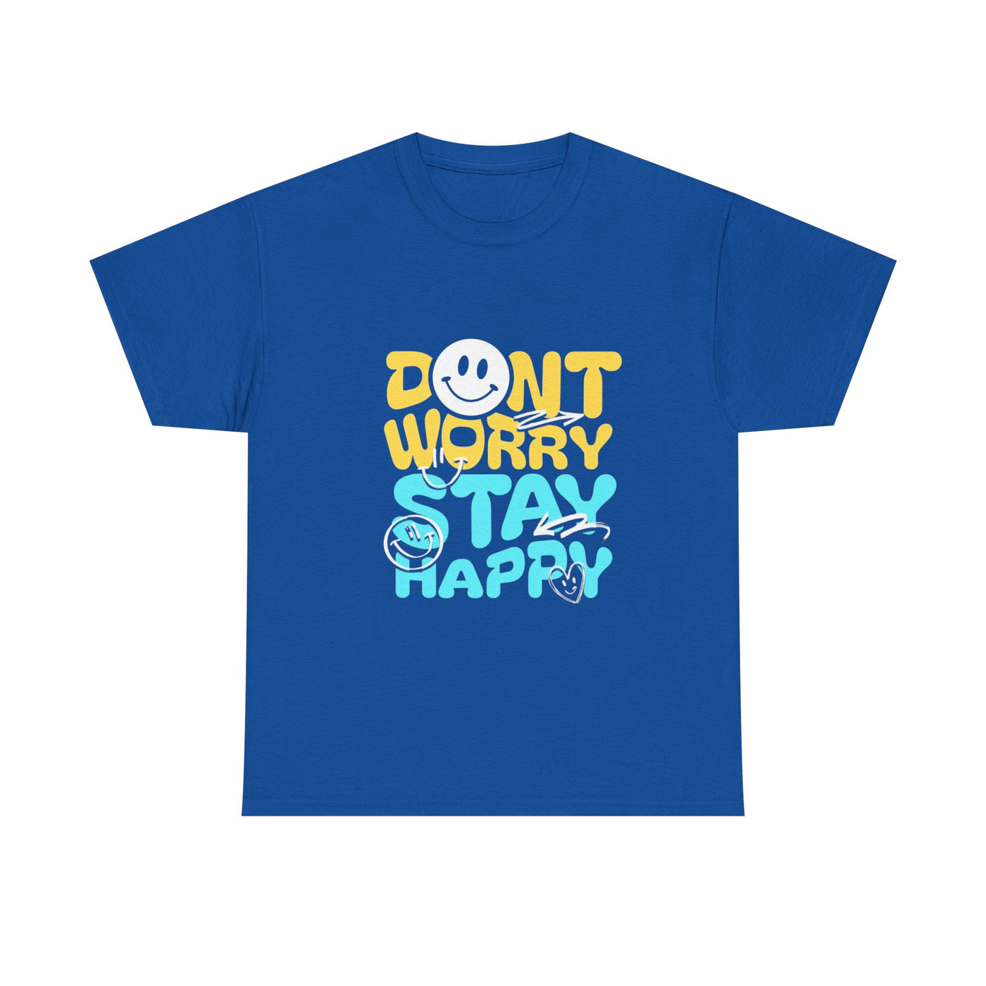 Unisex Shirt - Don't Worry Stay Happy