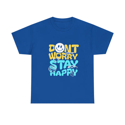 Unisex Shirt - Don't Worry Stay Happy