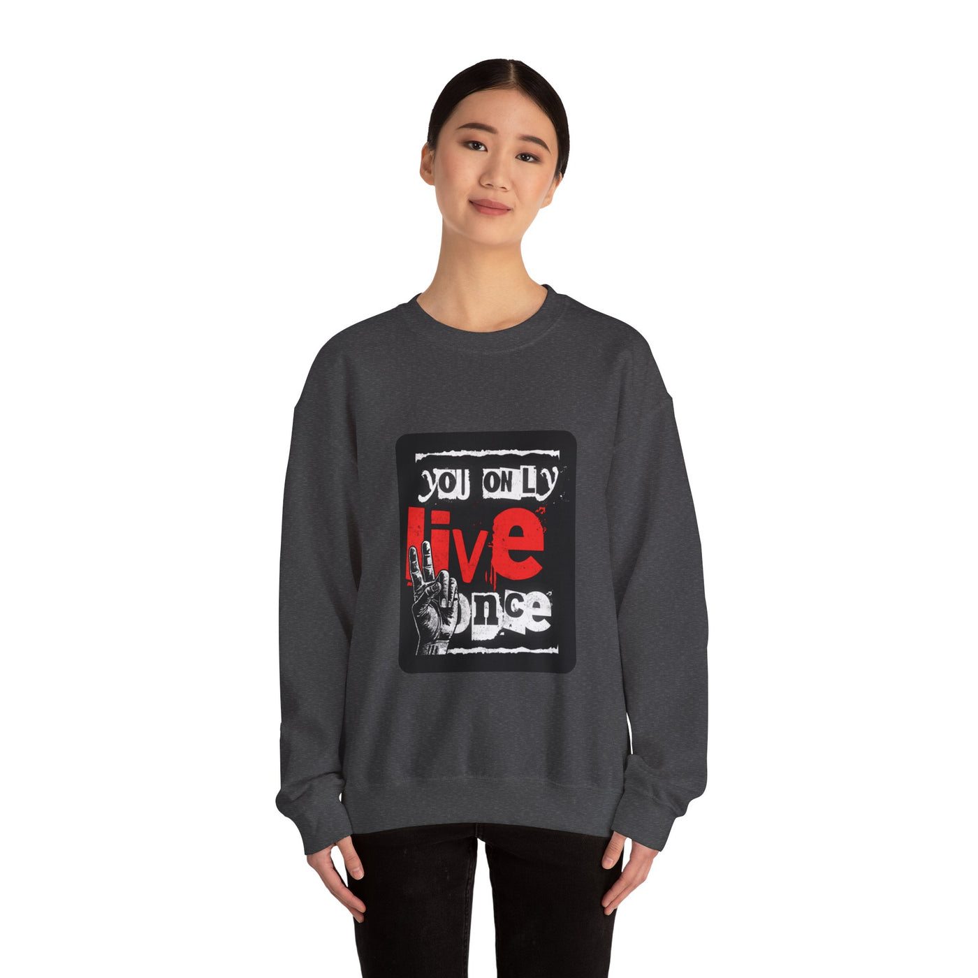 You Only Live Once Sweatshirt