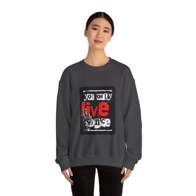 You Only Live Once Sweatshirt