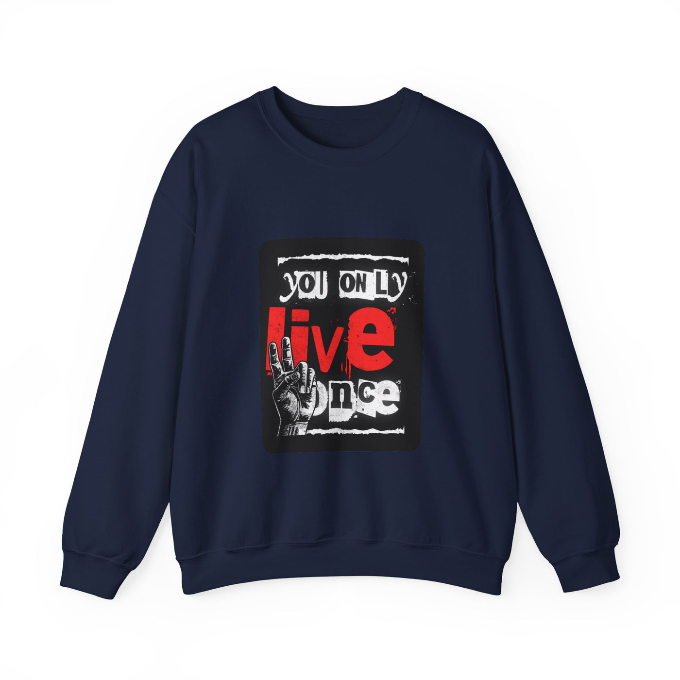 You Only Live Once Sweatshirt