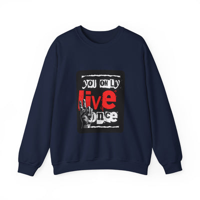 You Only Live Once Sweatshirt